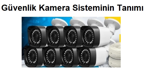 Güvenlik kamera sisteminin tanımı